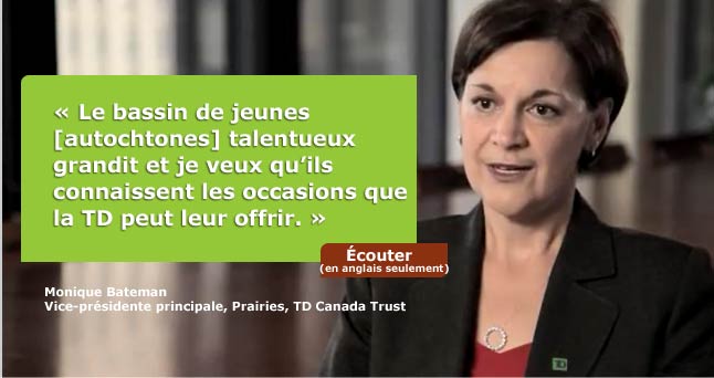 Monique Bateman, vice-présidente principale, TD Canada Trust, parle de l'embauche d'employés autochtones à la TD.